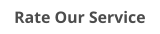Rate Our Service